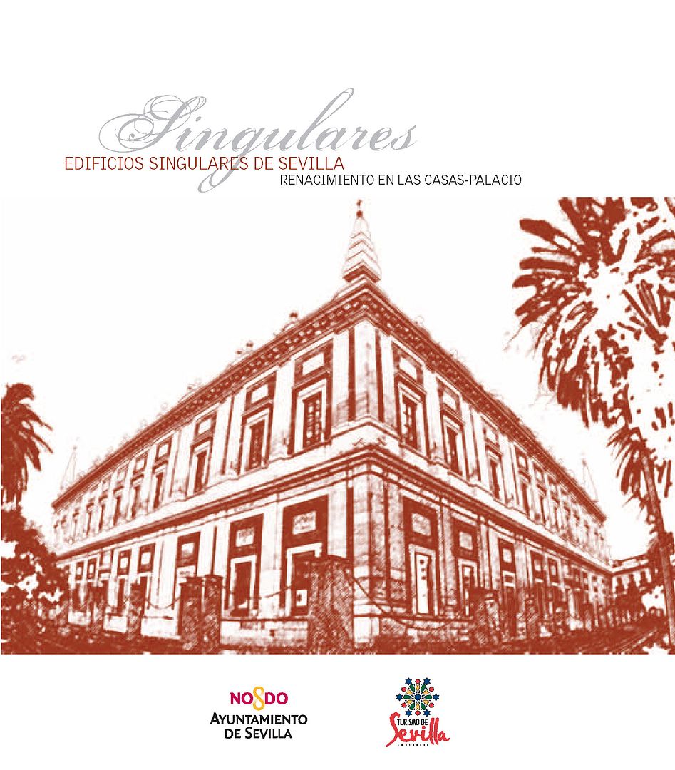 visionessevillacasas - Edificios Singulares de Sevilla: Renacimiento en las Casas-Palacio