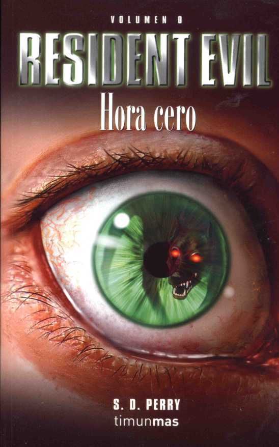 007fb1747d3da134980032c4f96e309do - Resident Evil. Hora cero - S.D. Perry
