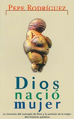 25255Clarge25255Cisbn97884925255C9788495501691 l - Dios nació mujer - Pepe Rodríguez (Voz Humana)