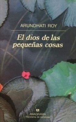 2555dios - El Dios de las Pequeñas Cosas - Arundhati Roy