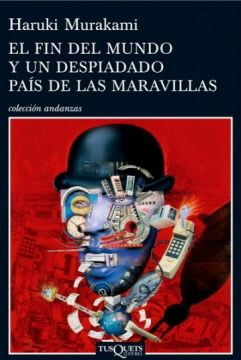 2625mundo - El Fin del Mundo y un Despiadado País de las Maravillas - Haruki Murakami