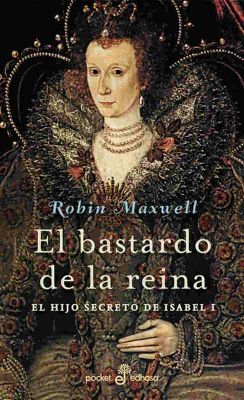 4298El20Bastardo20de20la20Reina - El Bastardo de la Reina - Robert Maxwell