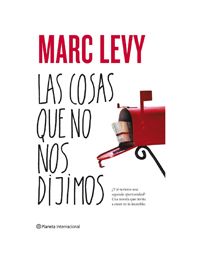 4685 - Las Cosas Que No Nos Dijimos - Marc Levy