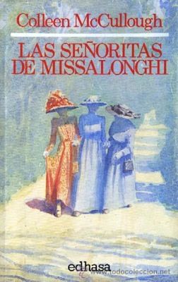 4719Las20senoritas20de20Missalonghi - Las Señoritas de Missalonghi - Colleen McCullough