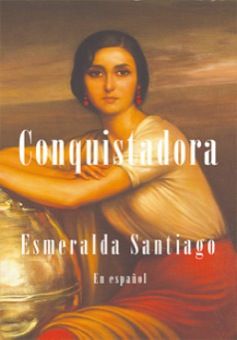 4872Conquistadora - Conquistadora - Esmeralda Santiago