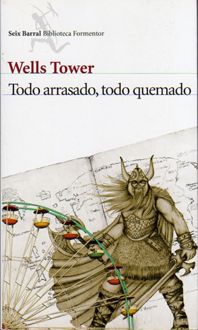 4875 - Todo Arrasado, Todo Quemado - Wells Tower