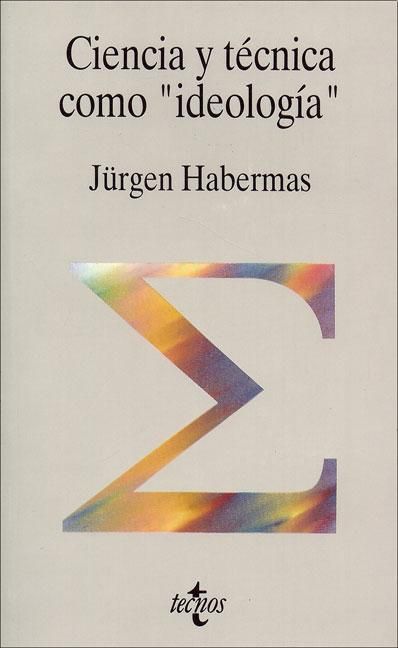 876g0 - Ciencia y técnica como ideología - Jürgen Habermas