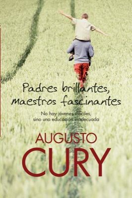 993padres - Padres brillantes, Profesores fascinantes - Dr. Augusto Cury