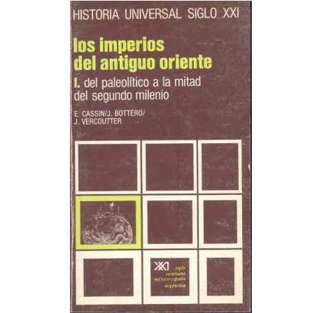 IMPERIOS - Los Imperios del Antiguo Oriente - Elena Cassin, Jean Bottero y Jean Vercoutter