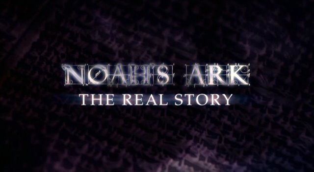 LaVerdaderaHistoriadelArcadeNoe - La Verdadera Historía del Arca de Noé Tvrip Español