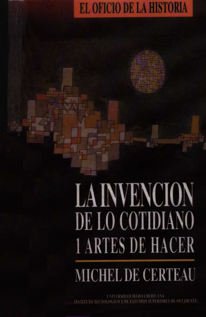 LainvenciC3B3ndelocotidiano1 - La Invención de lo Cotidiano - Michel de Certeau