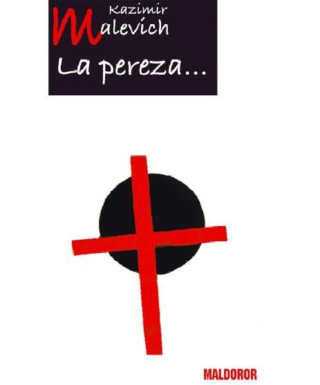 PEREZA - La pereza como verdad inalienable del hombre - Kazimir Malevich