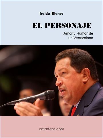 Portada ELPERSONAJE - EL PERSONAJE. Amor y Humor de un Venezolano - Iraida Blanco