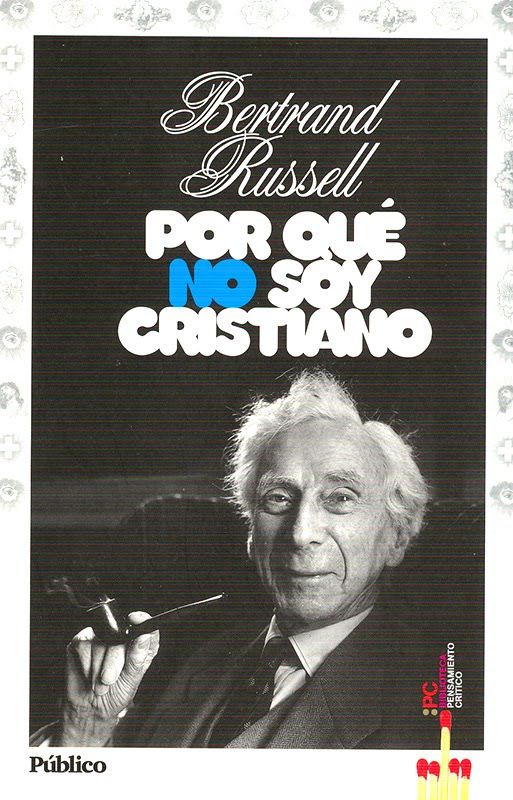Russell Porque no soy crist - Por qué no soy cristiano - Bertrand Russell