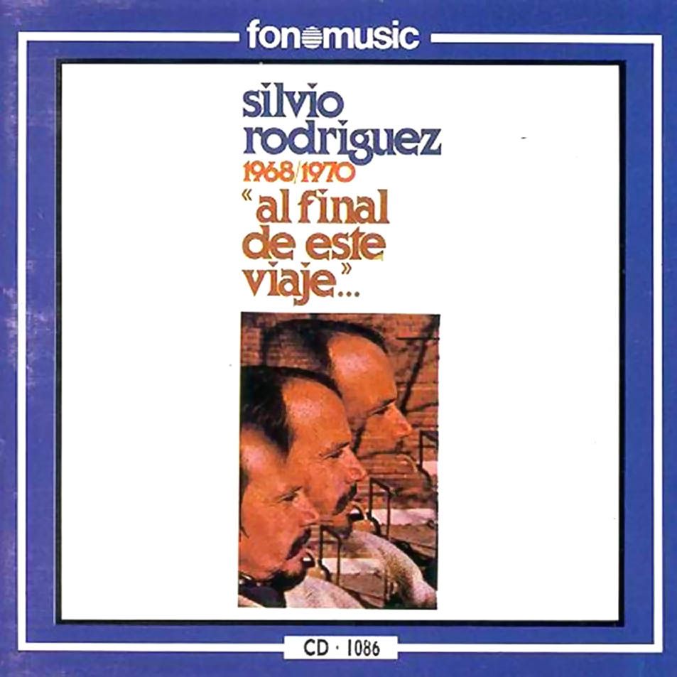 Silvio Rodriguez Al Final De Este Viaje Frontal - Silvio Rodriguez - Al Final de Este Viaje....