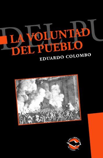 VOLUNTAD DEL PUEBLO tapa - LA VOLUNTAD DEL PUEBLO - Eduardo Colombo