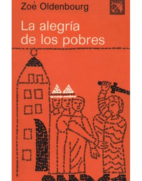 alegria - La Alegria De Los Pobres - Zoe Oldenbourg