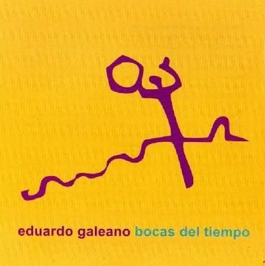 bocas del tiempo - Bocas del tiempo Voz Autor (Eduardo Galeano, 2007)