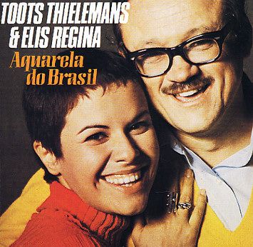 capa AquareladoBrasil ElisRegina2526TootsTeleman - Aquarela do Brasil - Elis Regina Y Toots Theleman