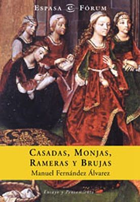 casadas monjas rameras brujas - Casadas, monjas, rameras y brujas - Manuel Alvarez Fernandez