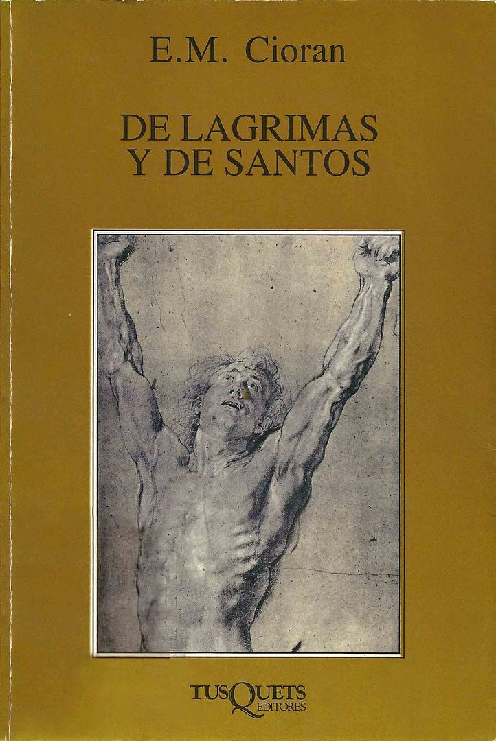 ciorandela25CC2581grimasydesantos - De lágrimas y de santos - Émile Cioran
