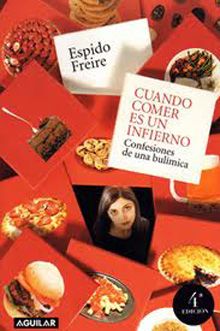 comerinfierno - Cuando comer es un infierno. Confesiones de una bulímica - Espido Freire