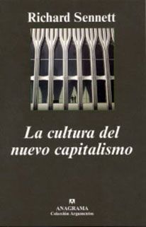 culturacapitalismo - La cultura del nuevo capitalismo - Richard Sennett