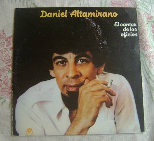 daniel altamirano el cantor de los oficios lp folklore MLA O 141686372 6060 - Daniel Altamirano - El cantor de los oficios (1984)