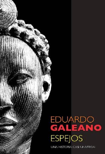 espejos galeano1 - Espejos. Una historia casi universal - Eduardo Galeano
