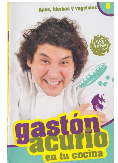 gASTON8 - Gaston Acurio en Tu Cocina 8 - Ajies, hierbas y vegetales