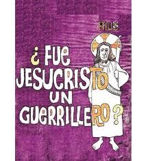 imagesqtbnANd9GcQki8XQNQEi iiY2i boR55svnK8Esaq 3oxyfjm3V1t CtQ1VBKVF9Uxzb - ¿Fue Jesucristo un guerrillero? - Rius