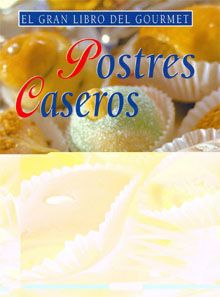 postrescaseros - El gran libro del gourmet - Postres caseros