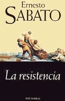 resistencia - La resistencia - Ernesto Sabato