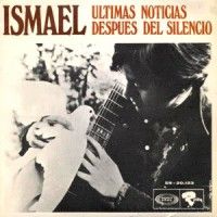 ultimas noticias despues del silencio - Ismael - Apres le silence