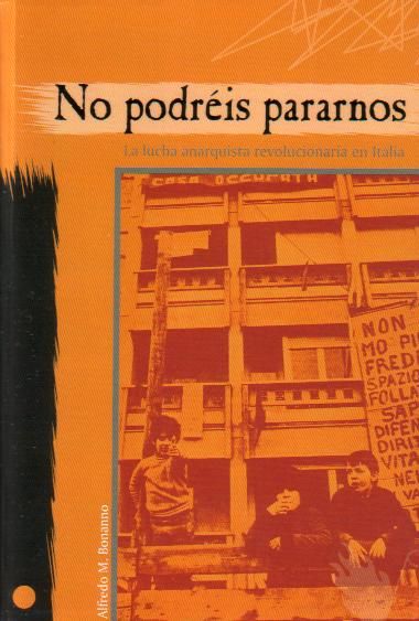 bonano - No podréis pararnos. (La lucha anarquista en Italia) - Bonanno [2005]