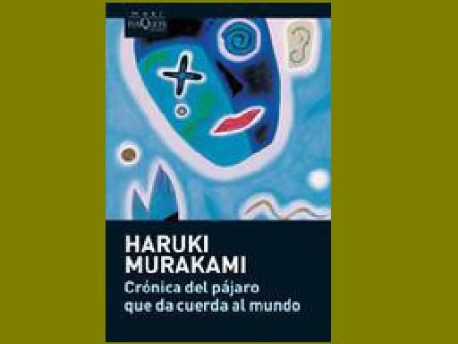 cronica - Crónica del pajaro que da cuerda al mundo - Haruki Murakami