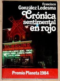 0 13  - Cronica Sentimental en Rojo - Francisco Gonzalez Ledesma Premio Planeta 1984