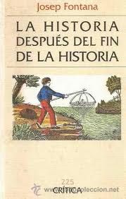 1 24 - La Historia después del fin de la Historia - Josep Fontana