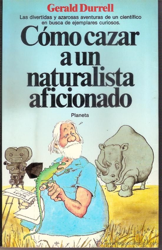 1 915 - Cómo cazar a un naturalista aficionado - Gerald Durrell