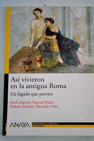 198507 - Así vivieron en la antigua Roma Un legado que pervive (Voz humana)