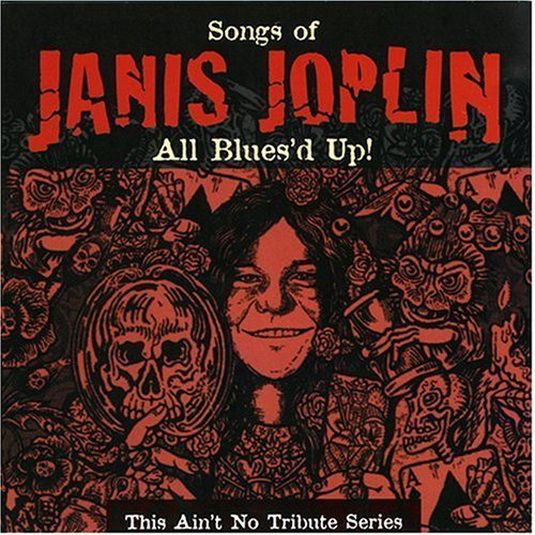 1997 Songs Of Janis Joplin - Songs of Janis Joplin. All Blues'd Up