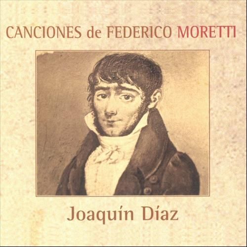 2009 canciones de federico moretti - Joaquín Díaz - Canciones de FEDERICO MORETTI 2009