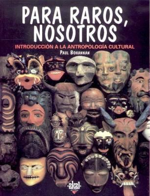20120116092154 para raros nosotros introduccion a la antropologia culturalakal - Para raros, nosotros. Introducción a la antropología cultural