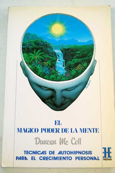 204008 - El mágico poder de la mente: Técnicas de autohipnosis para el crecimiento personal - Duncan Mac Coll (Audiolibro Voz Humana)