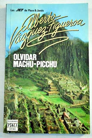 210897 - Olvidar Machu Pichu - Alberto Vazquez Figueroa (Voz Humana)