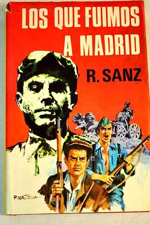246527 - Los que fuimos a Madrid. Columna Durruti, 26ª División - Ricardo Sanz García