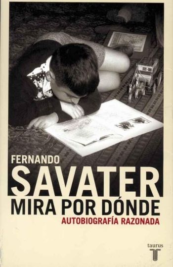 26 - Mira por donde. Autobiografia razonada - Fernando Savater