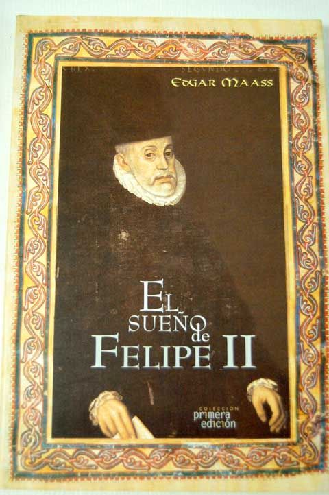 272708 - El sueño de Felipe II - Edgar Maas