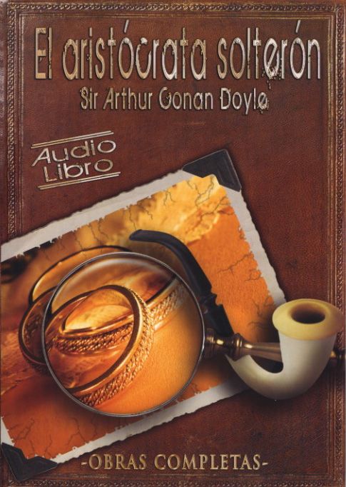 28950487 - El Aristócrata solterón (Sherlock Holmes) - Arthur Conan Doyle (Voz Humana)