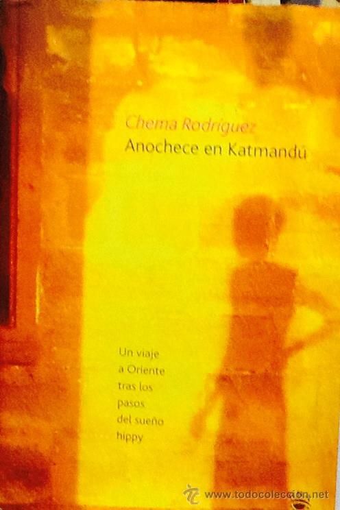 40642497 - Anochece en Katmandú, Un viaje a Oriente tras los pasos del sueño hippy - CHema Rodriguez
